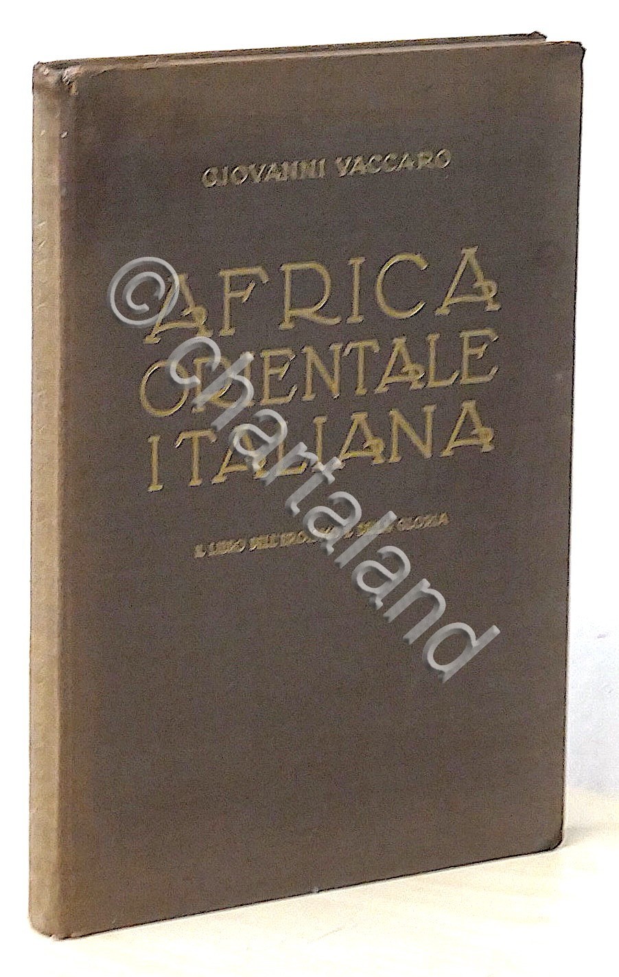 G. Vaccaro - Africa Italiana: il libro dell'eroismo e della …