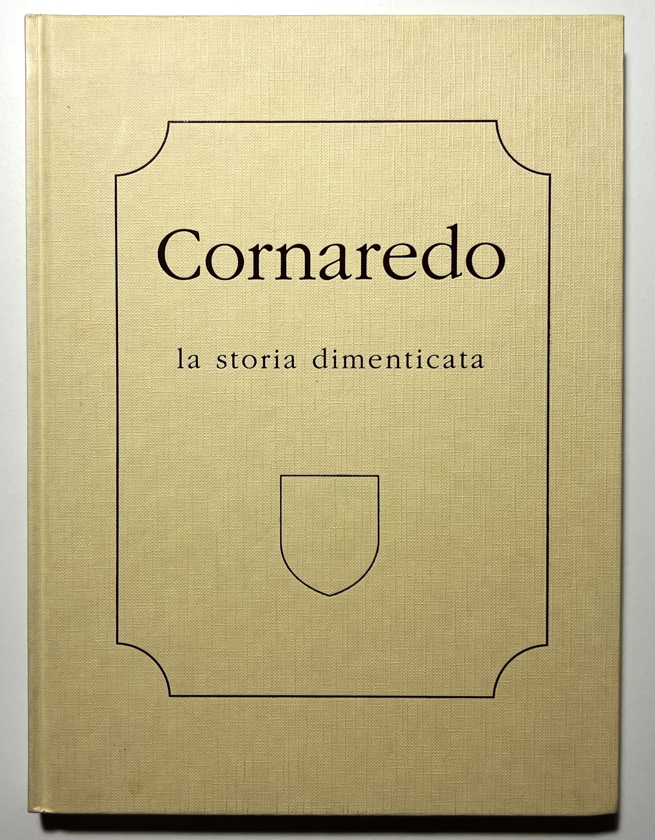 G. Vanzulli - Cornaredo: La storia dimenticata - ed. 1999
