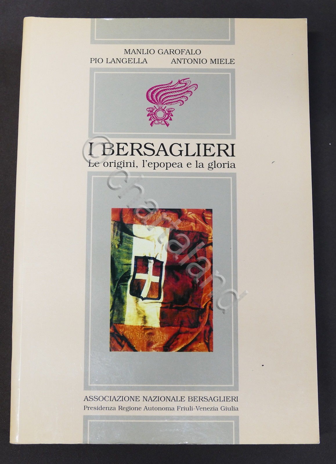 Garofalo Langella Miele - I Bersaglieri - Le origini l'epopea …