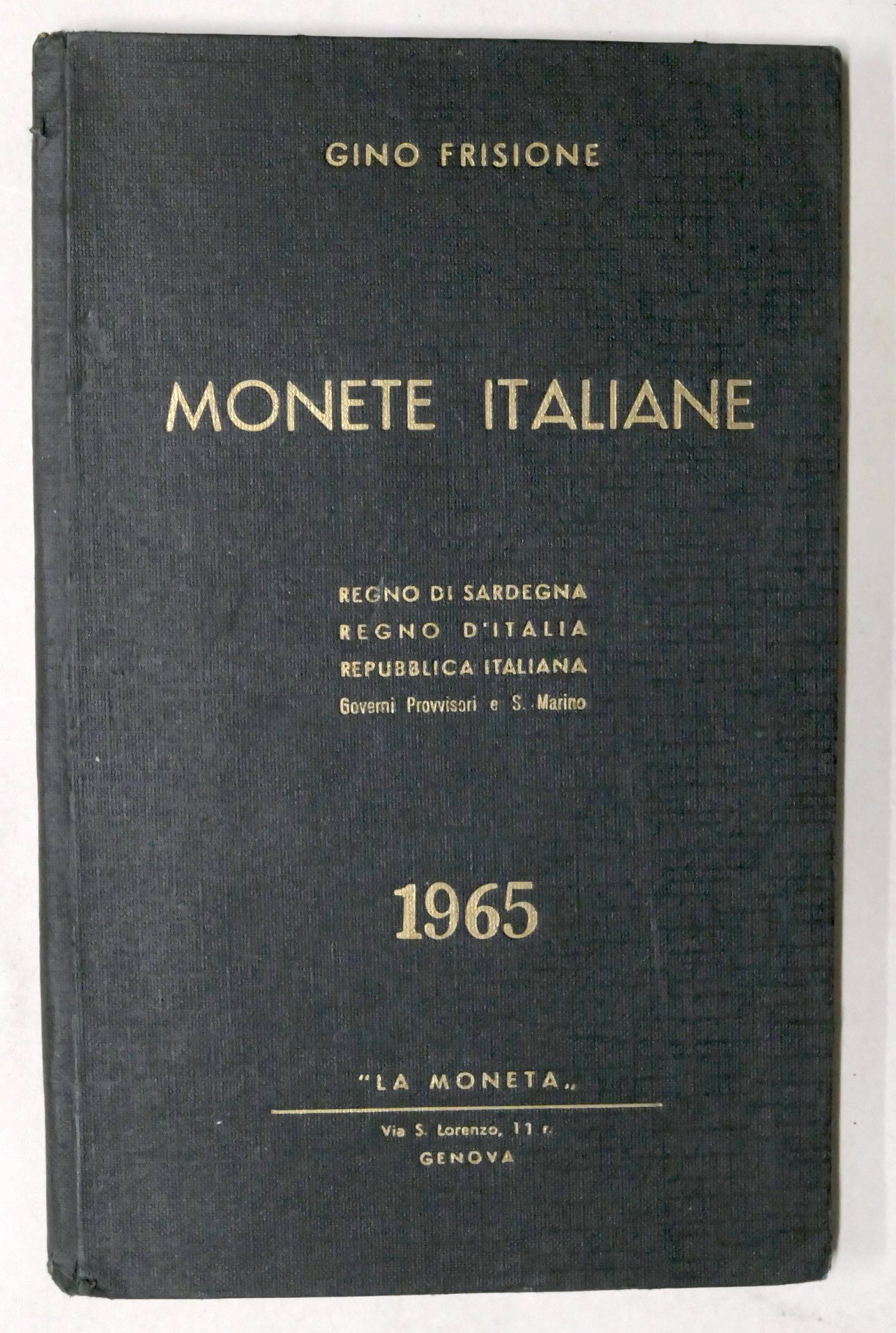 Gino Frisione - Monete Italiane Regno Sardegna , d'Italia, Rep. …