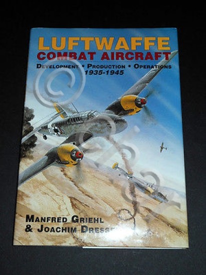 Griehl Dressel - Luftwaffe Combat Aircraft 1935-1945 - 1^ ed. …
