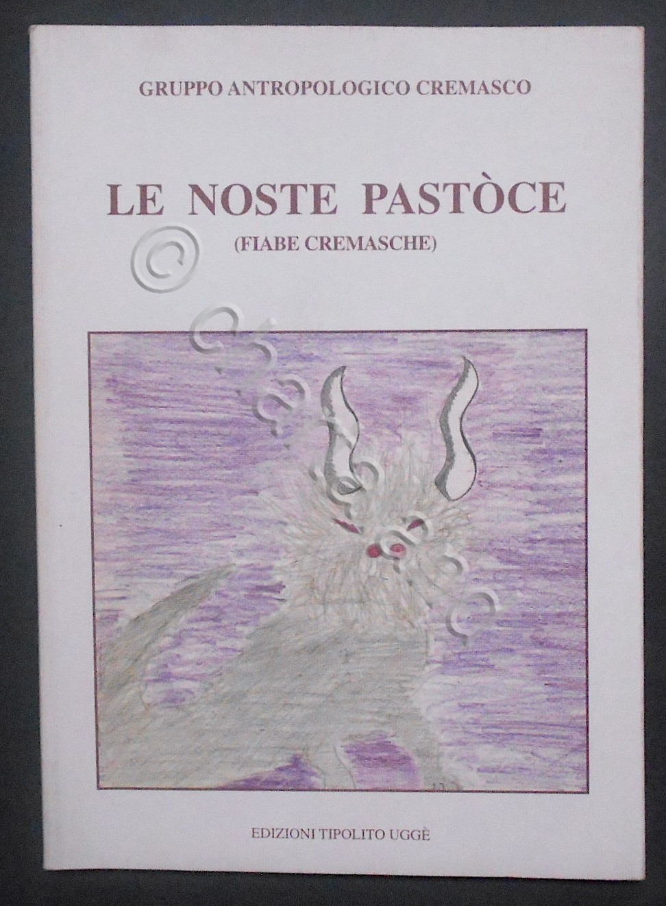 Gruppo Antropologico Cremasco - Le noste pastòce (fiabe cremasche) - …