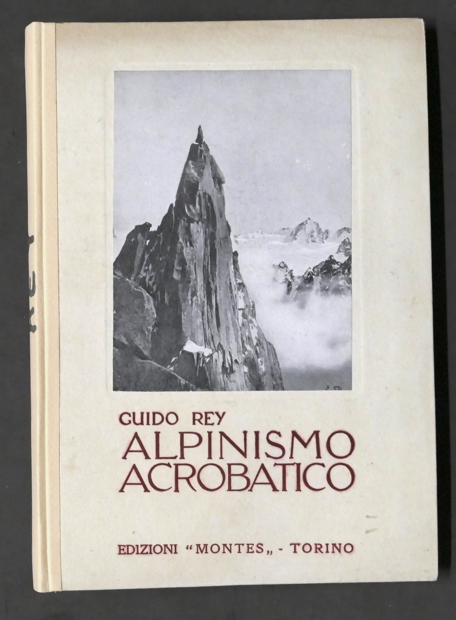 Guido Rey - Alpinismo acrobatico - ed. 1932