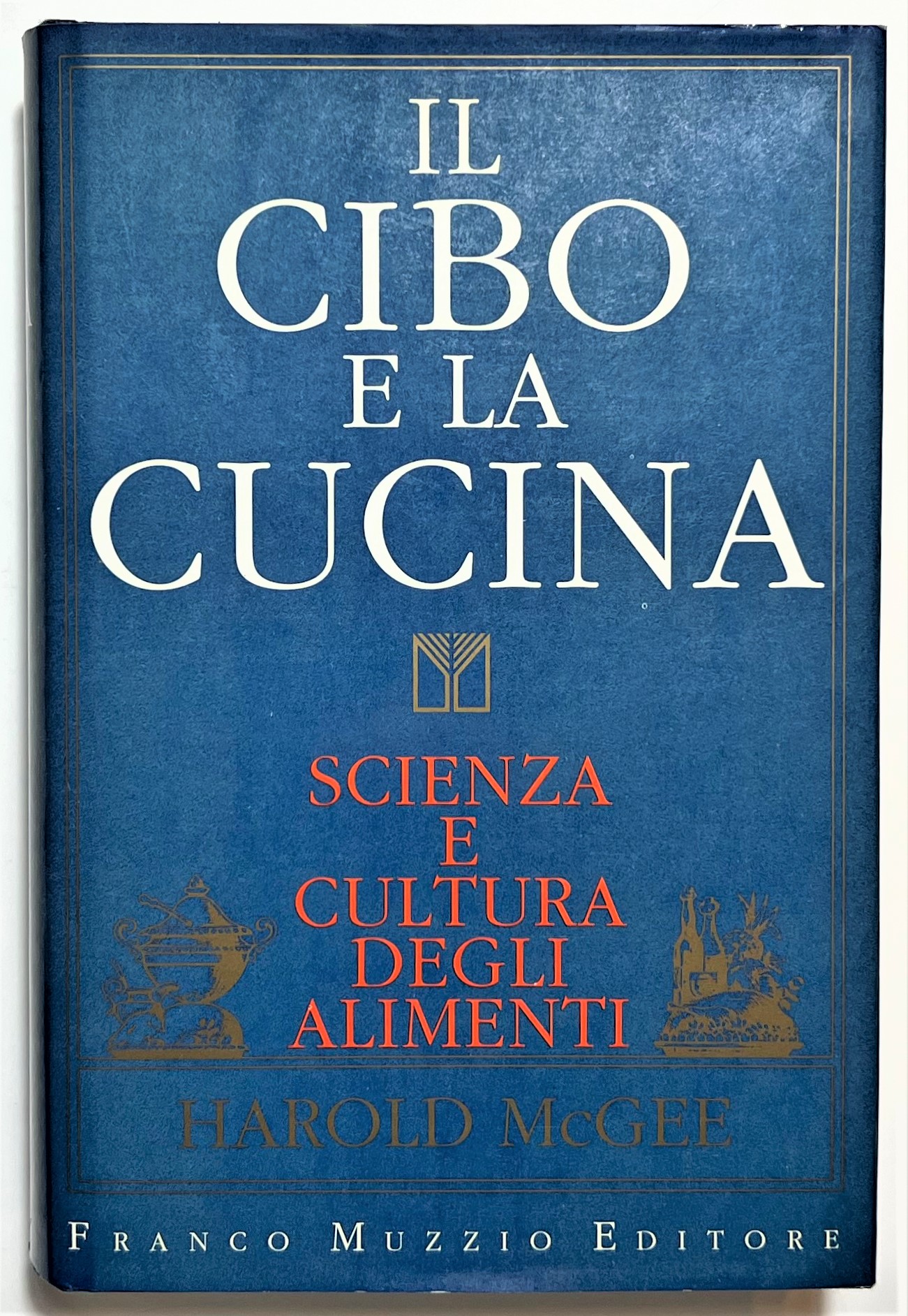 H. McGee - Il Cibo e la Cucina: Scienza e …