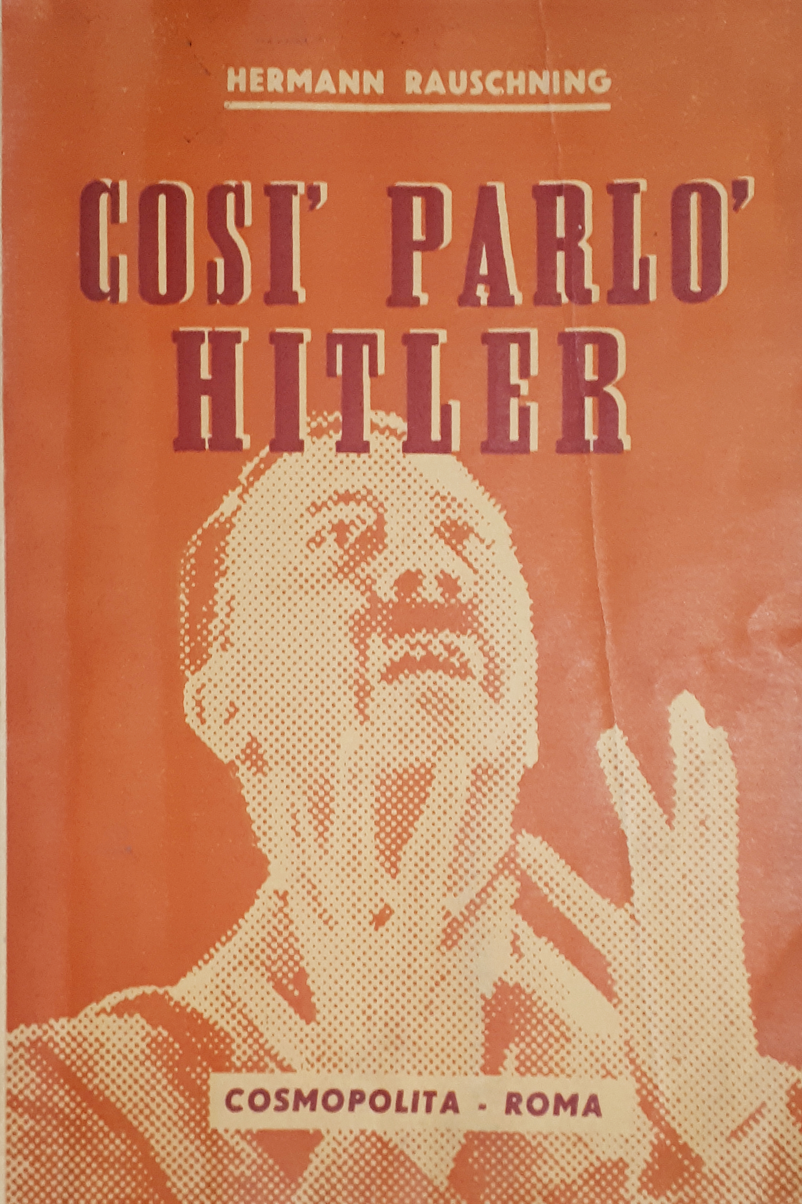 H. Rauschning - Cosi parlò con Hitler - ed. 1944