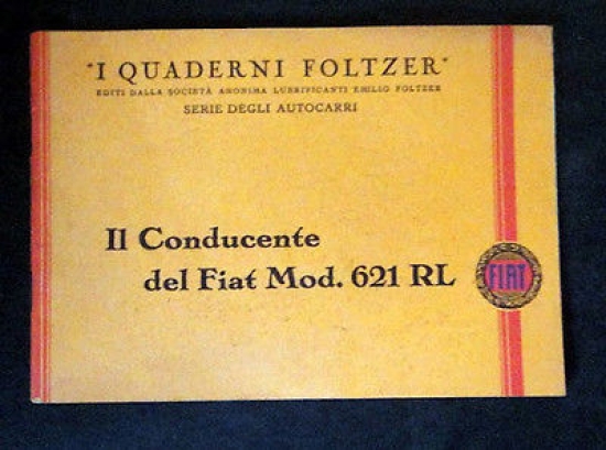 I Quaderni Foltzer Fiat 621 RL Il Conducente - 1930 …