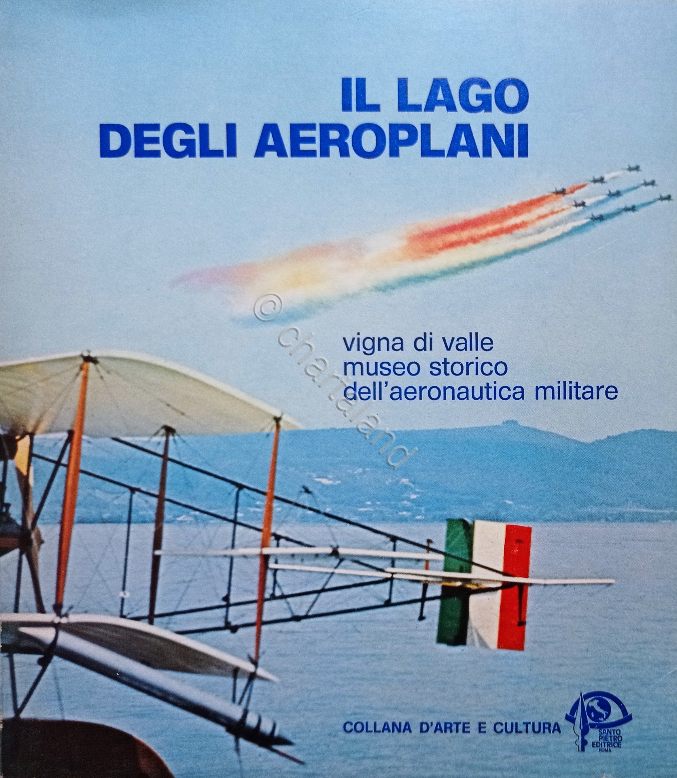 Il lago degli aeroplani: Vigna di Valle Museo storico dell'Aeronautica …
