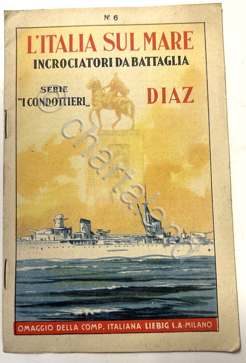 Italia sul mare condottieri Incrociatori battaglia Diaz - 1939 Liebig