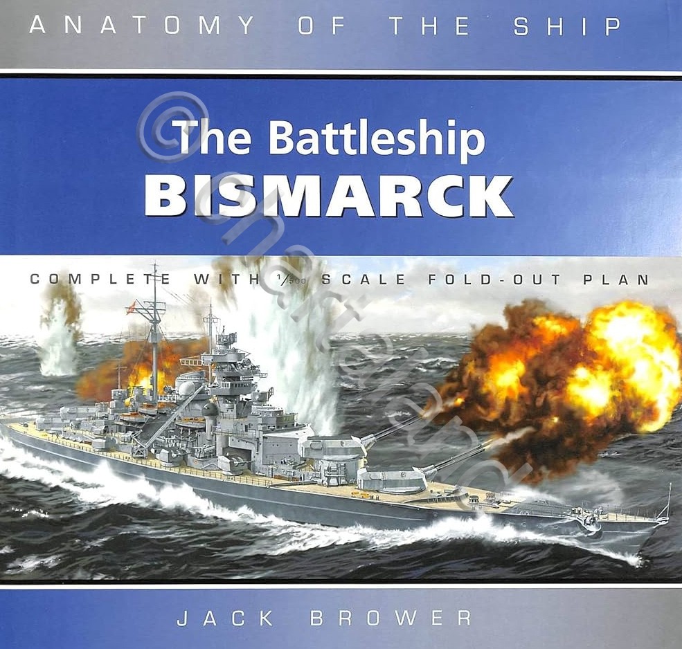 J. Brower Anatomy of the ship - The Battleship Bismarck …