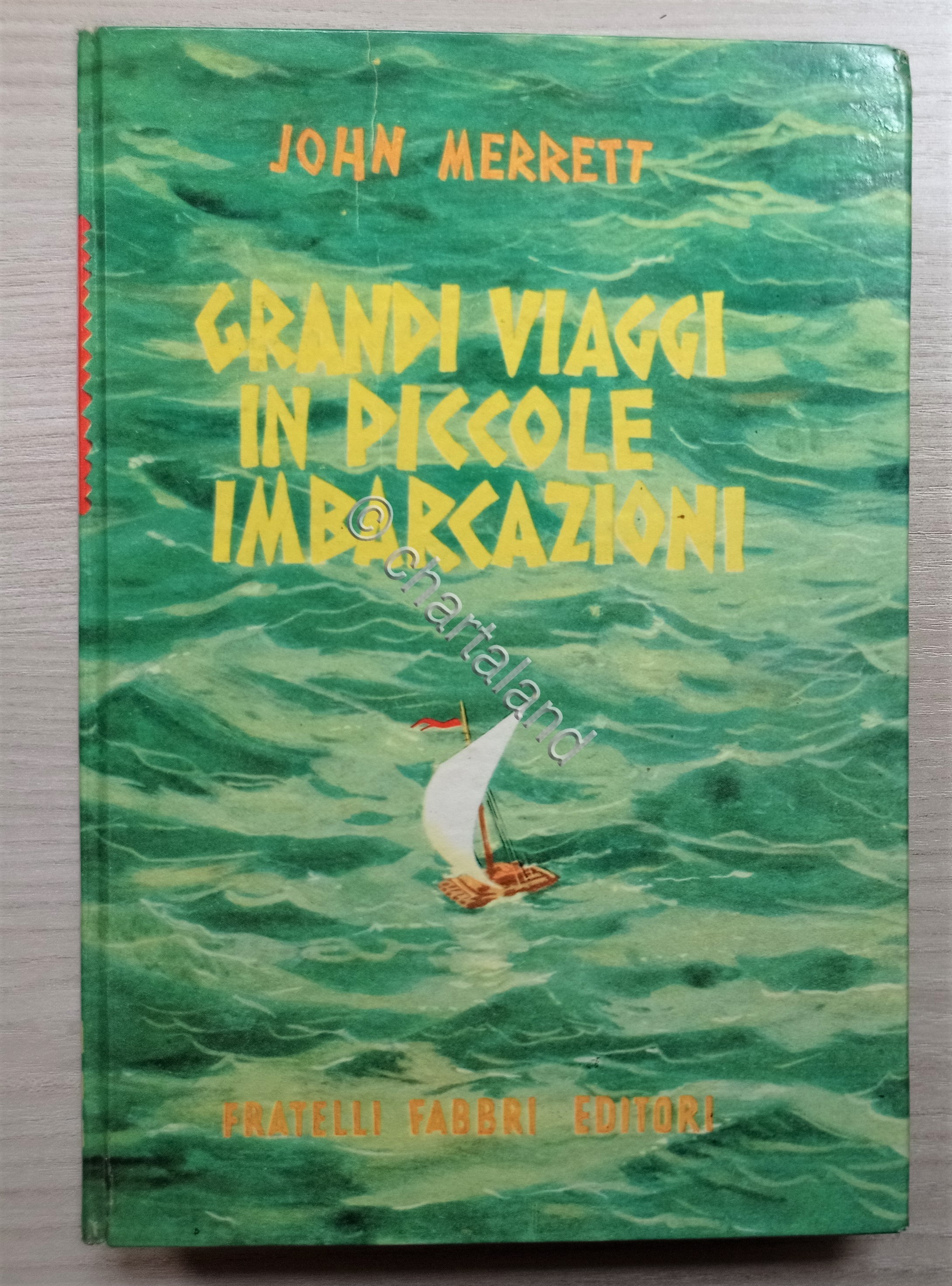 J. Merrett - Grandi viaggi in piccole imbarcazioni - ed. …