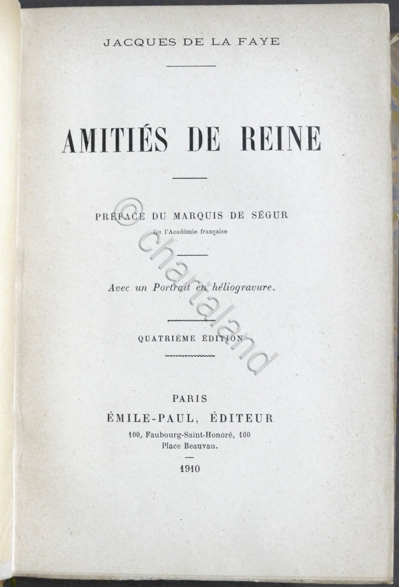 Jacques de la Faye - Amitiés de la Reine - …