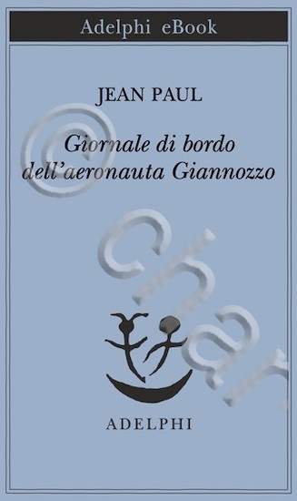 Jean Paul - Giornale di bordo dell'aeronauta Giannozzo - 1^ …