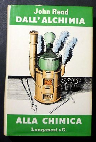 John Read - Dall'Alchimia alla Chimica - 1^ ed. 1960 …
