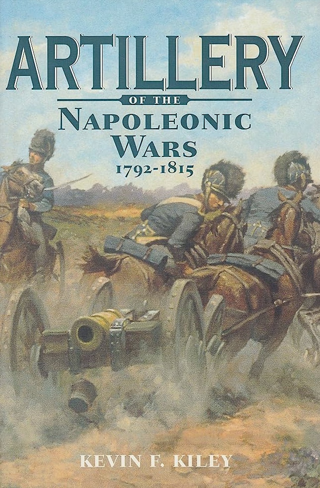 K. F. Kiley - Artillery of the napoleonic wars 1792 …