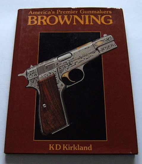 KD Kirkland - America's Premier Gunmakers Browning - Ed. 1989