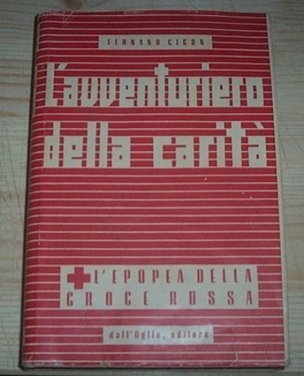 L'avventuriero della carità Dunant il fondatore della Croce Rossa - …