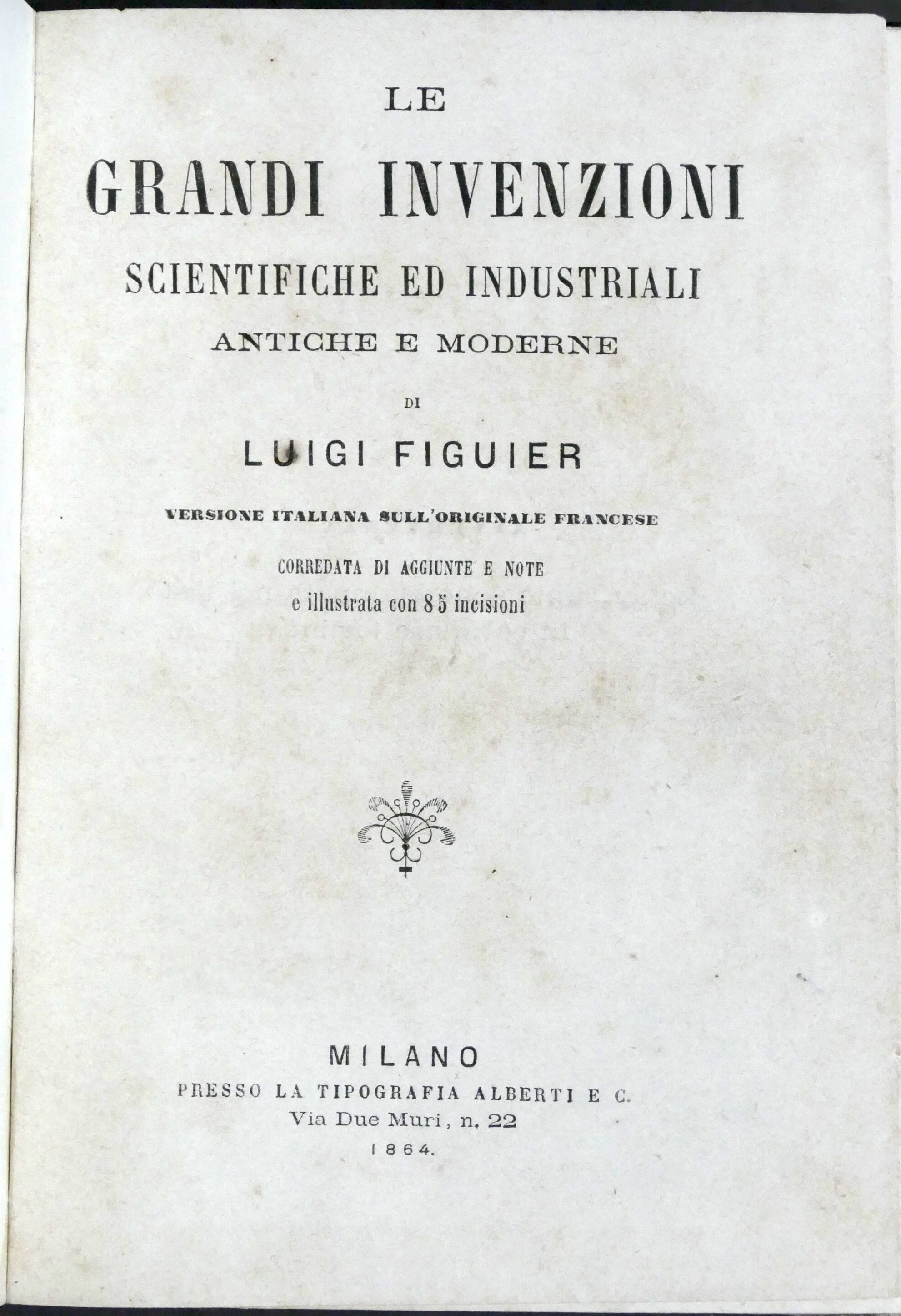 L. Figuier - Le grandi invenzioni scientifiche ed industriali - …