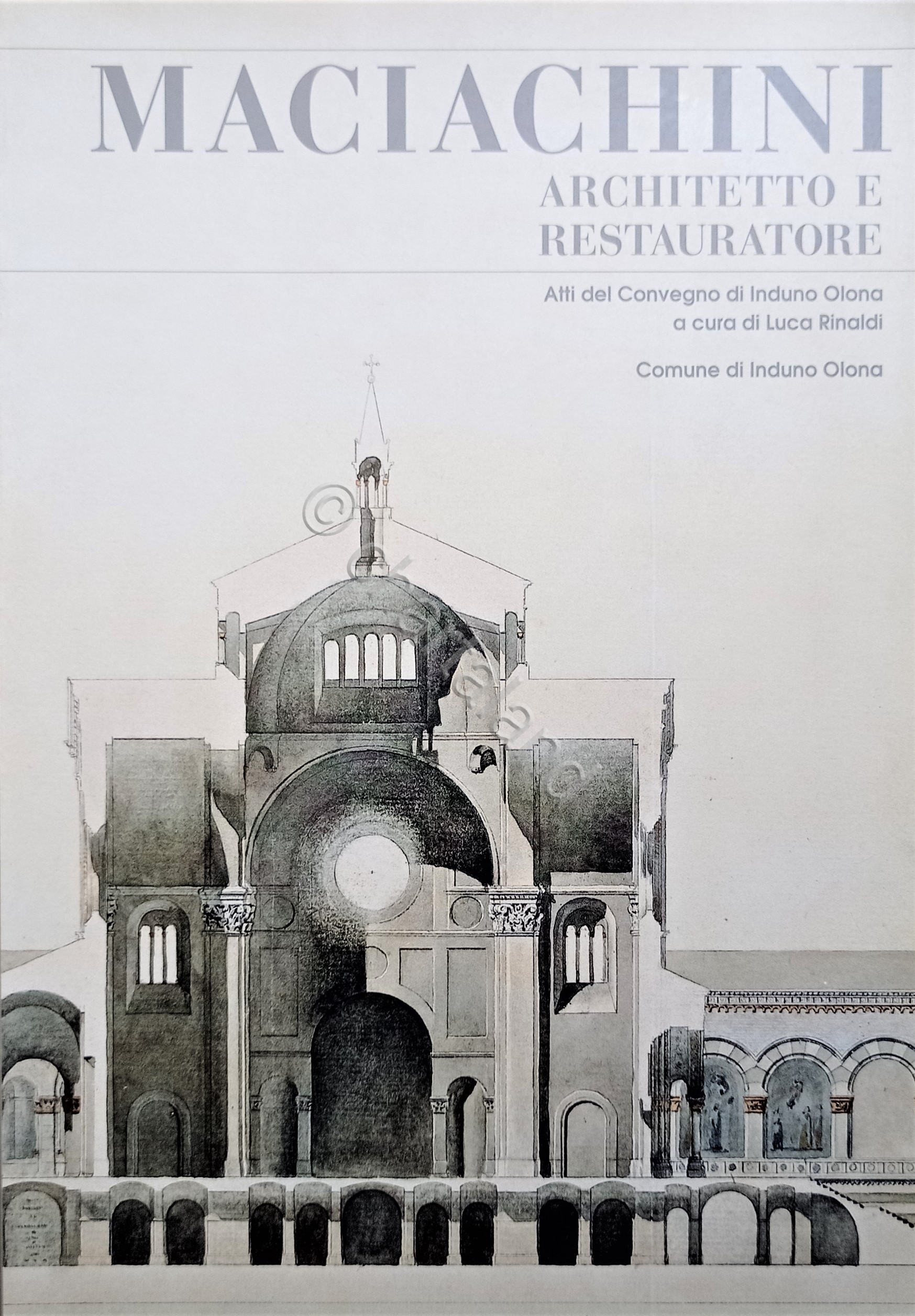 L. Rinaldi - Maciachini: architetto e restauratore - ed. 2002