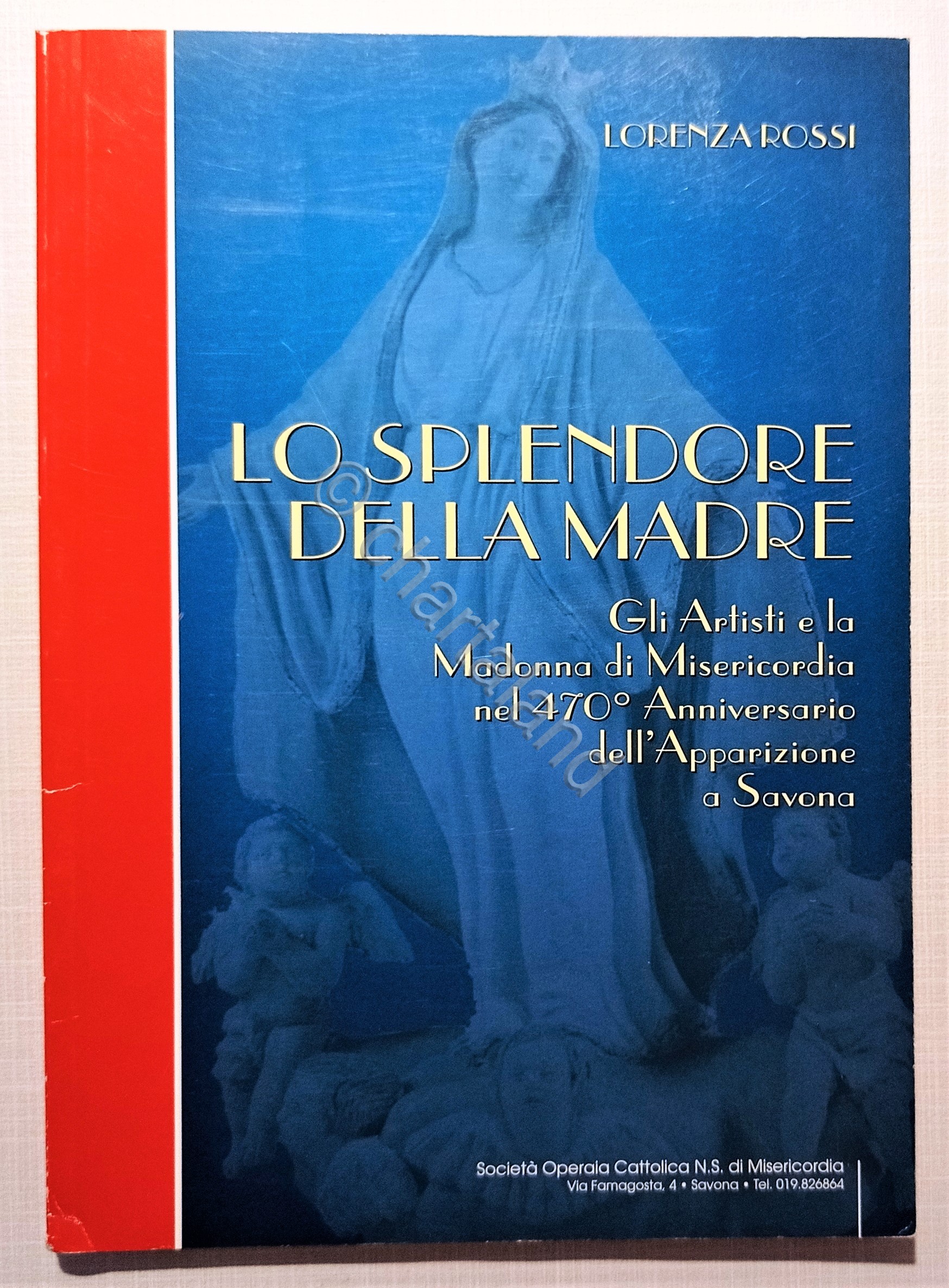 L. Rossi - Lo Splendore della Madre - ed. 2006