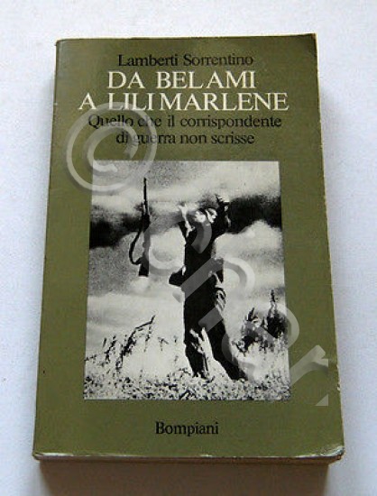 L. Sorrentino - Da Belami a Lili Marlene - corrispondente …