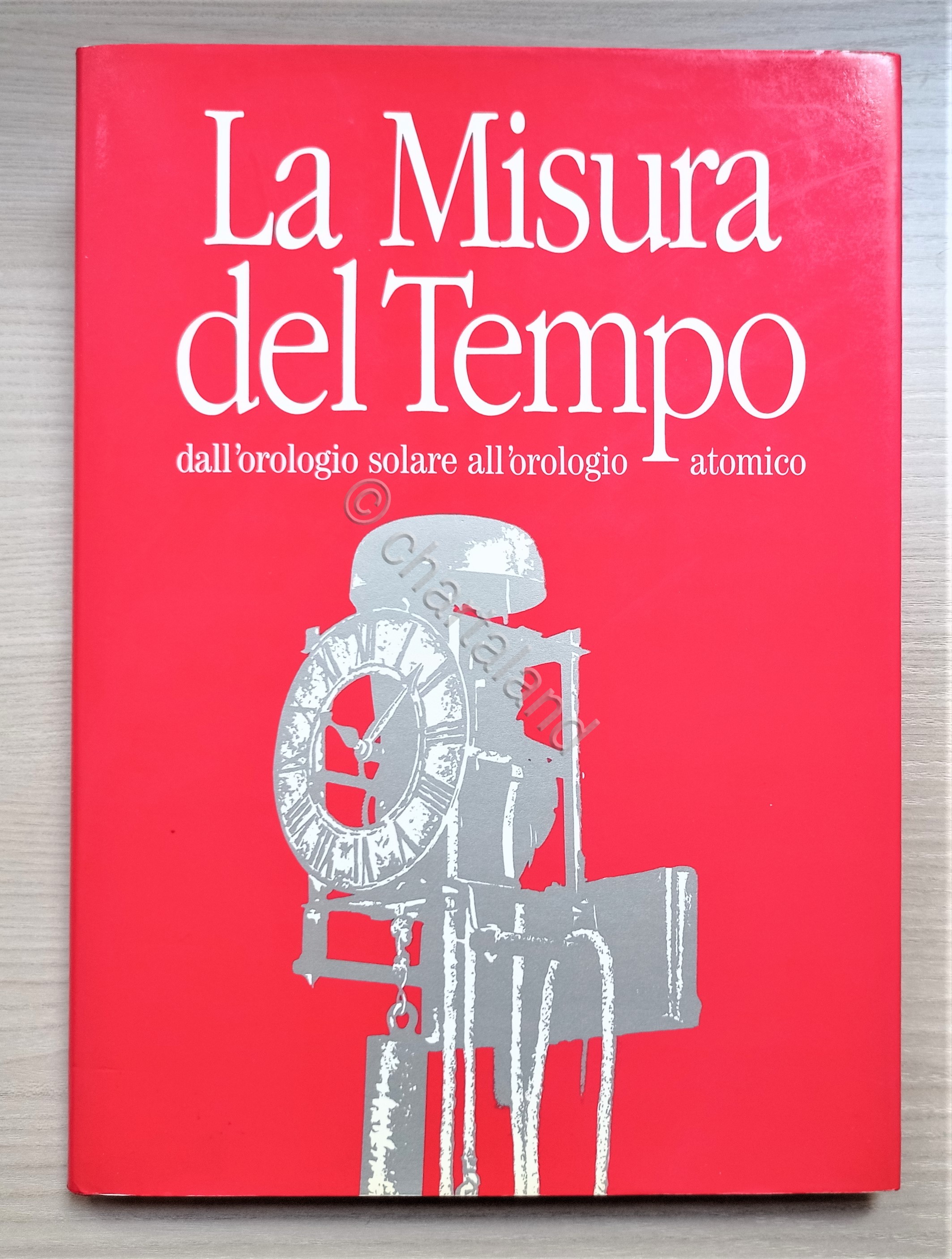 La misura del tempo Dall'orologio solare all'orologio atomico - Mostra …