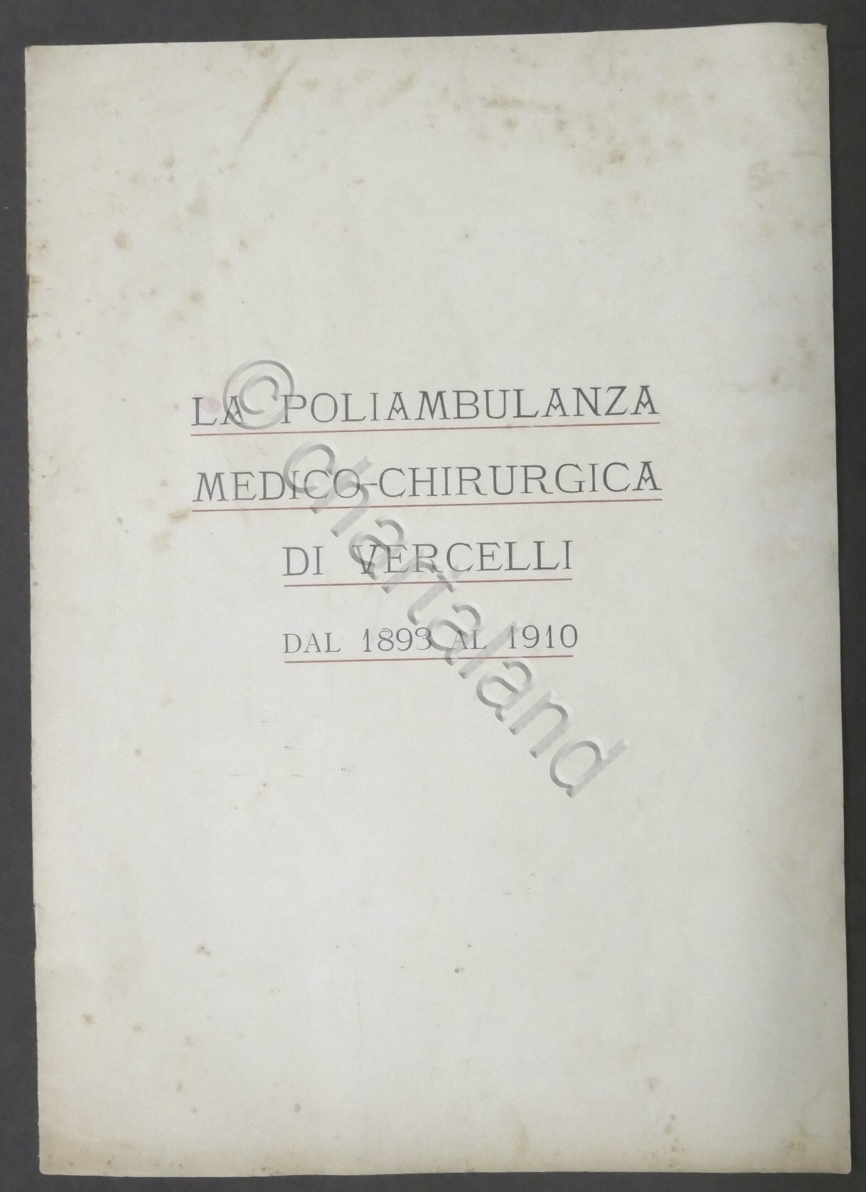La Poliambulanza Medico-Chirurgica di Vercelli dal 1893 al 1910 - …