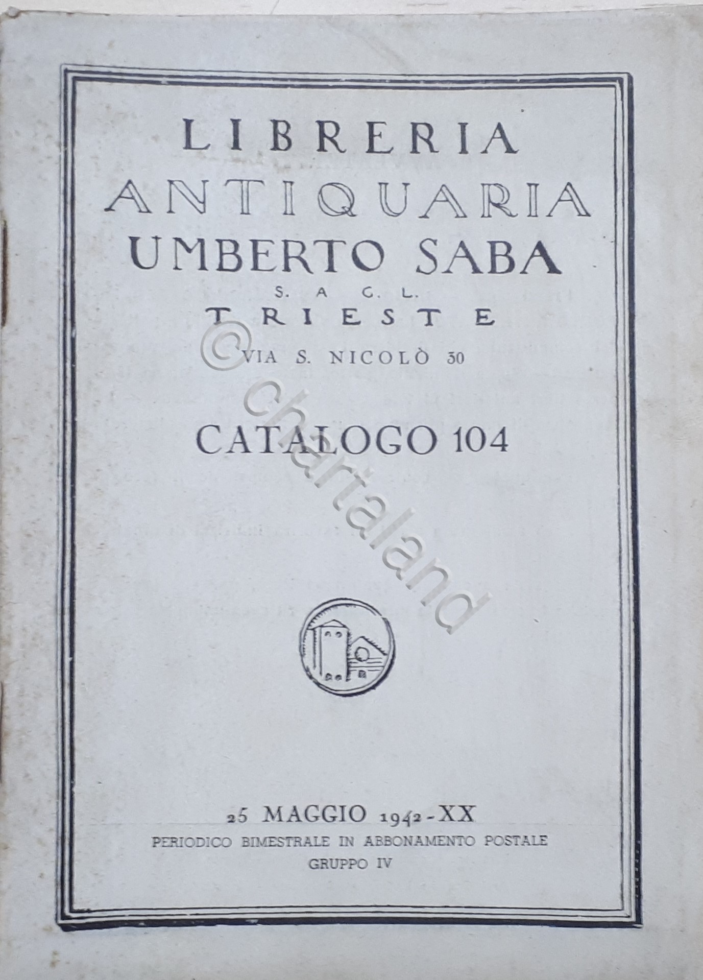 Libreria Antiquaria Umberto Saba S.A.G.L. Trieste - Catalogo 104 - …