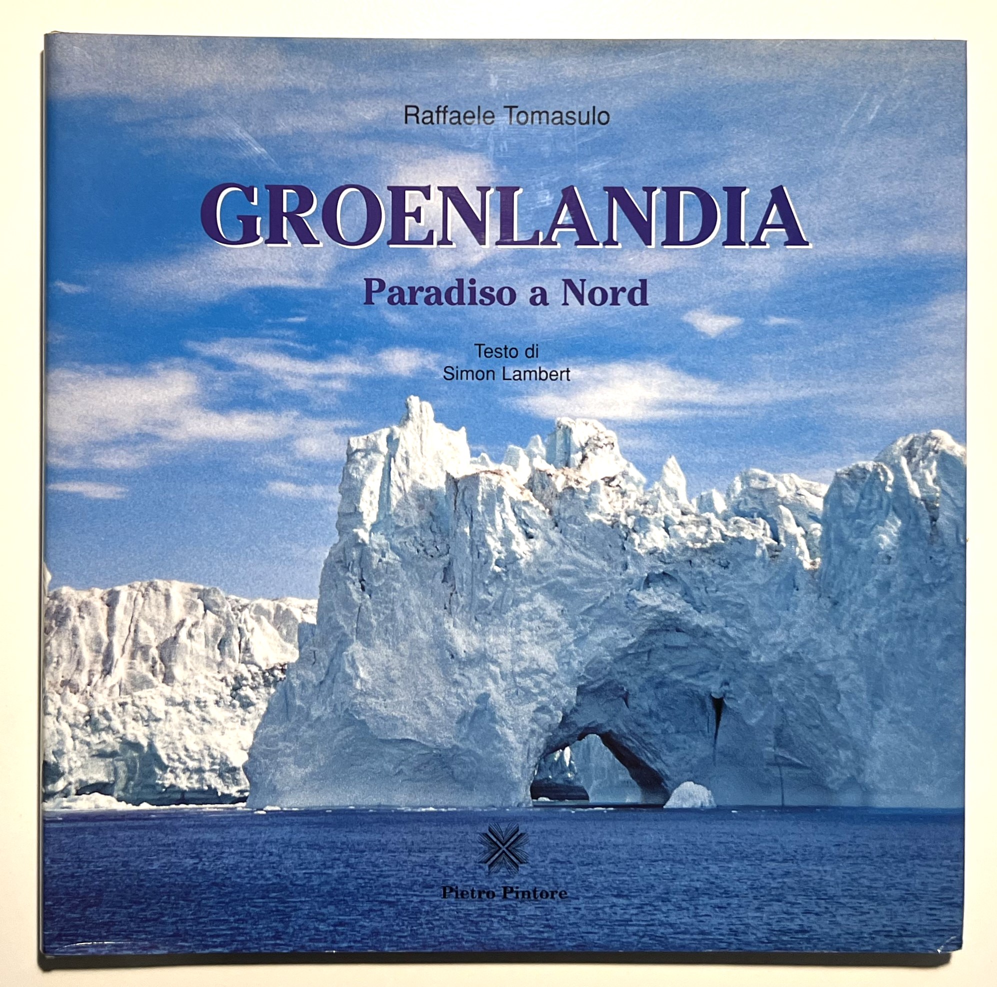 Libro Fotografico R. Tomasulo - S. Lambert - Groenlandia: Paradiso …