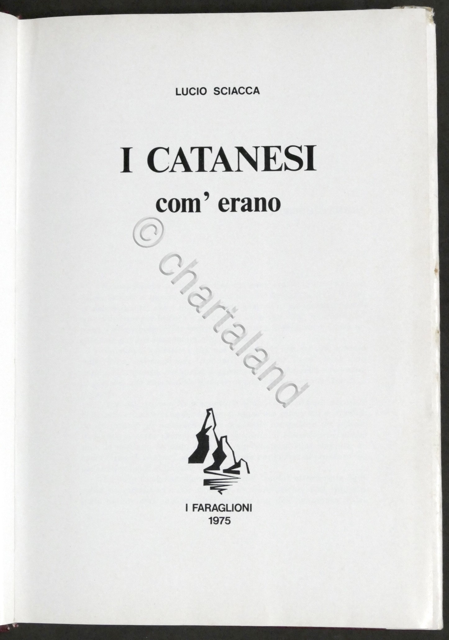 Lucio Sciacca - I Catanesi com'erano - 1^ ed. 1975
