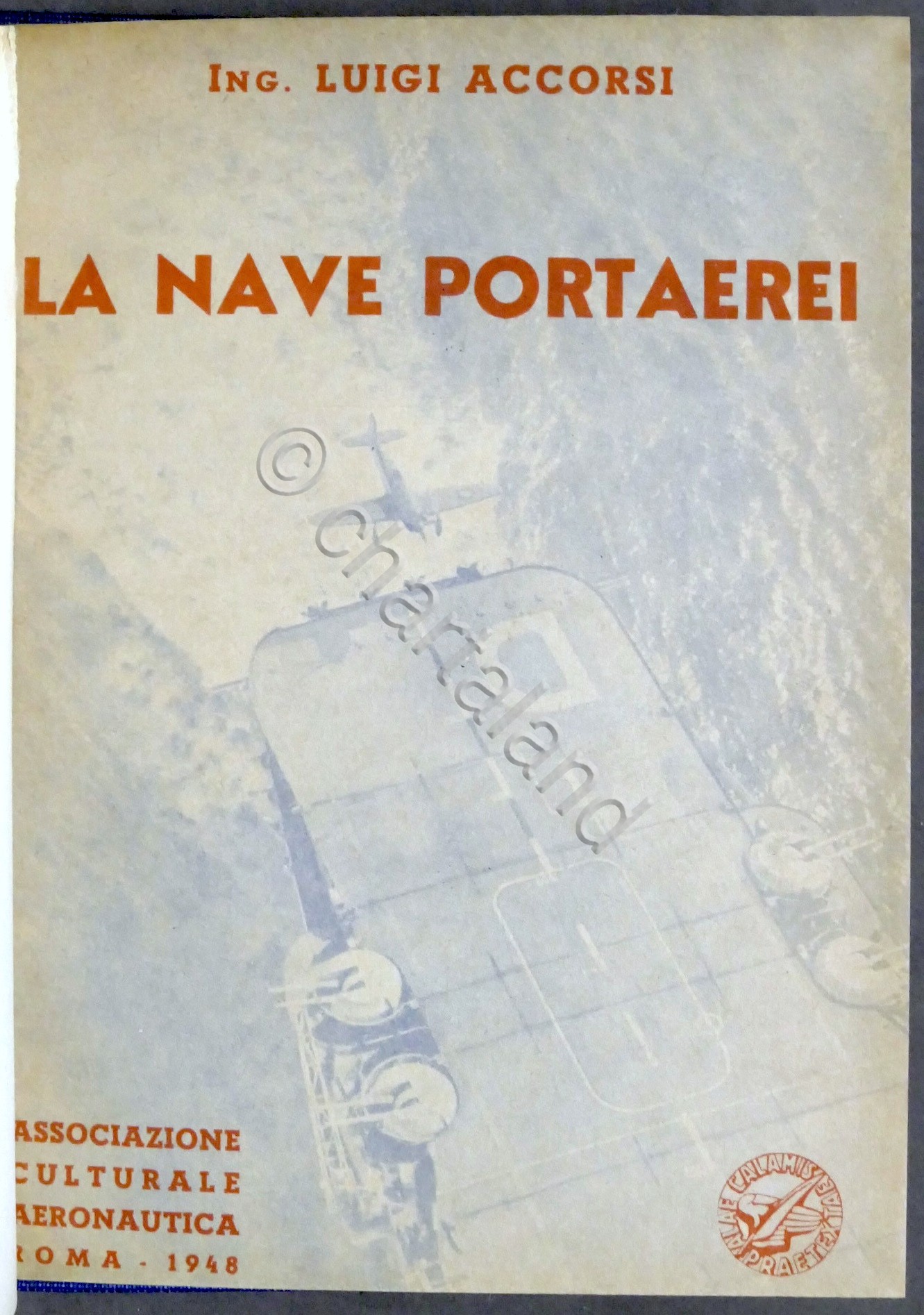 Luigi Accorsi - La Nave Portaerei - ed. 1948