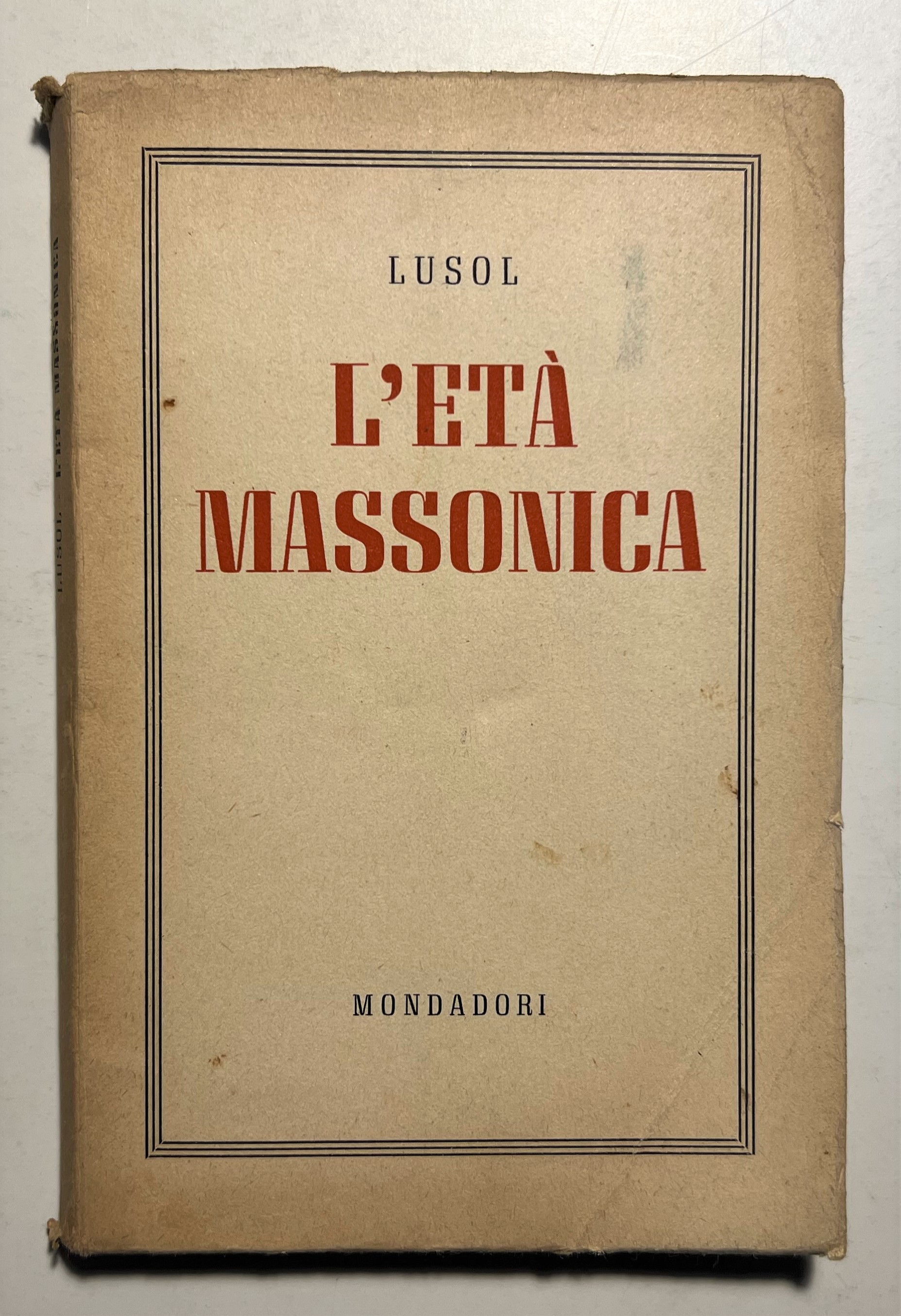 Lusol - L'Età Massonica - ed. 1944 Mondadori