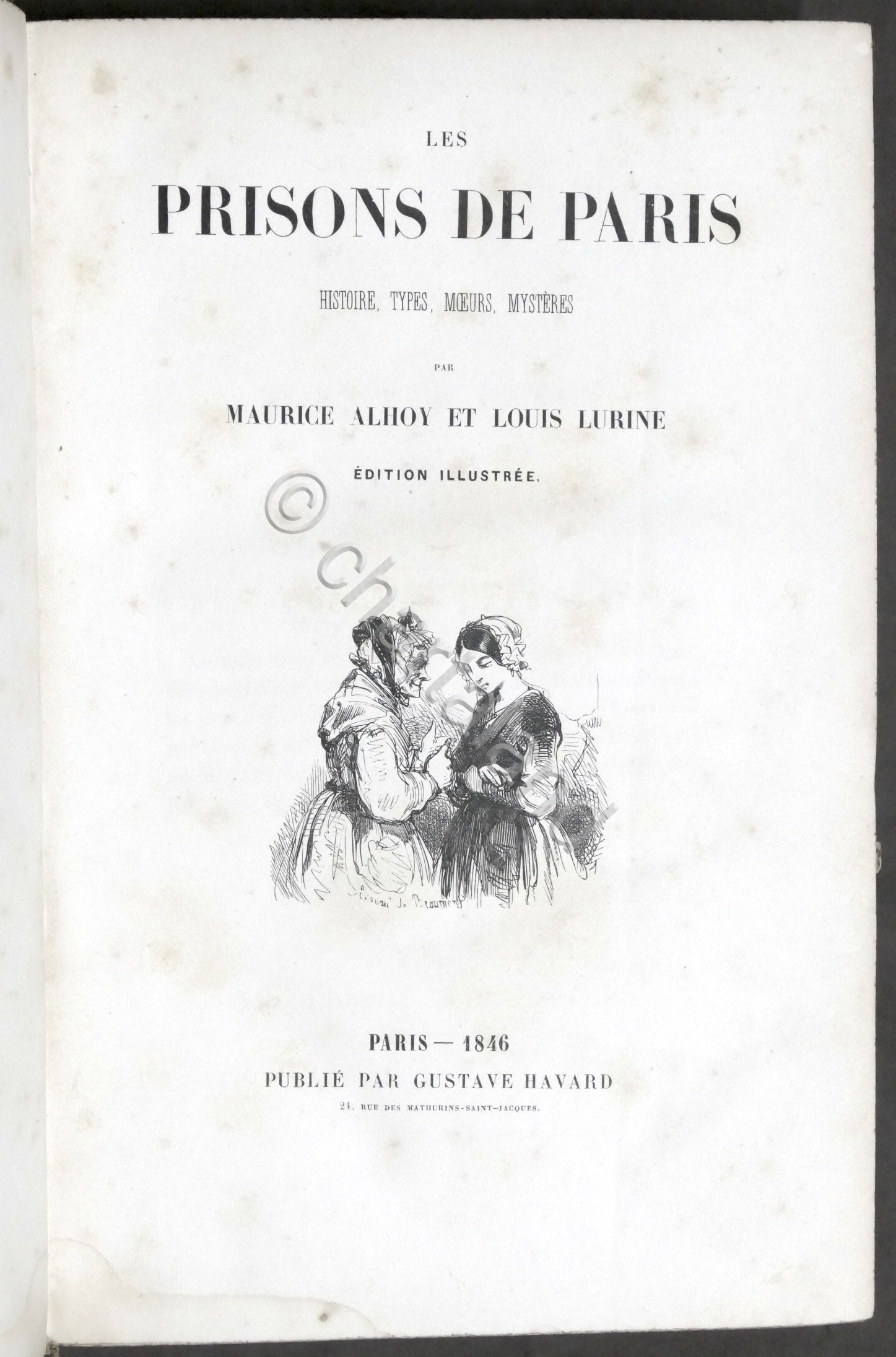 M. Alhoy et L. Lurine - Les prisons de Paris …