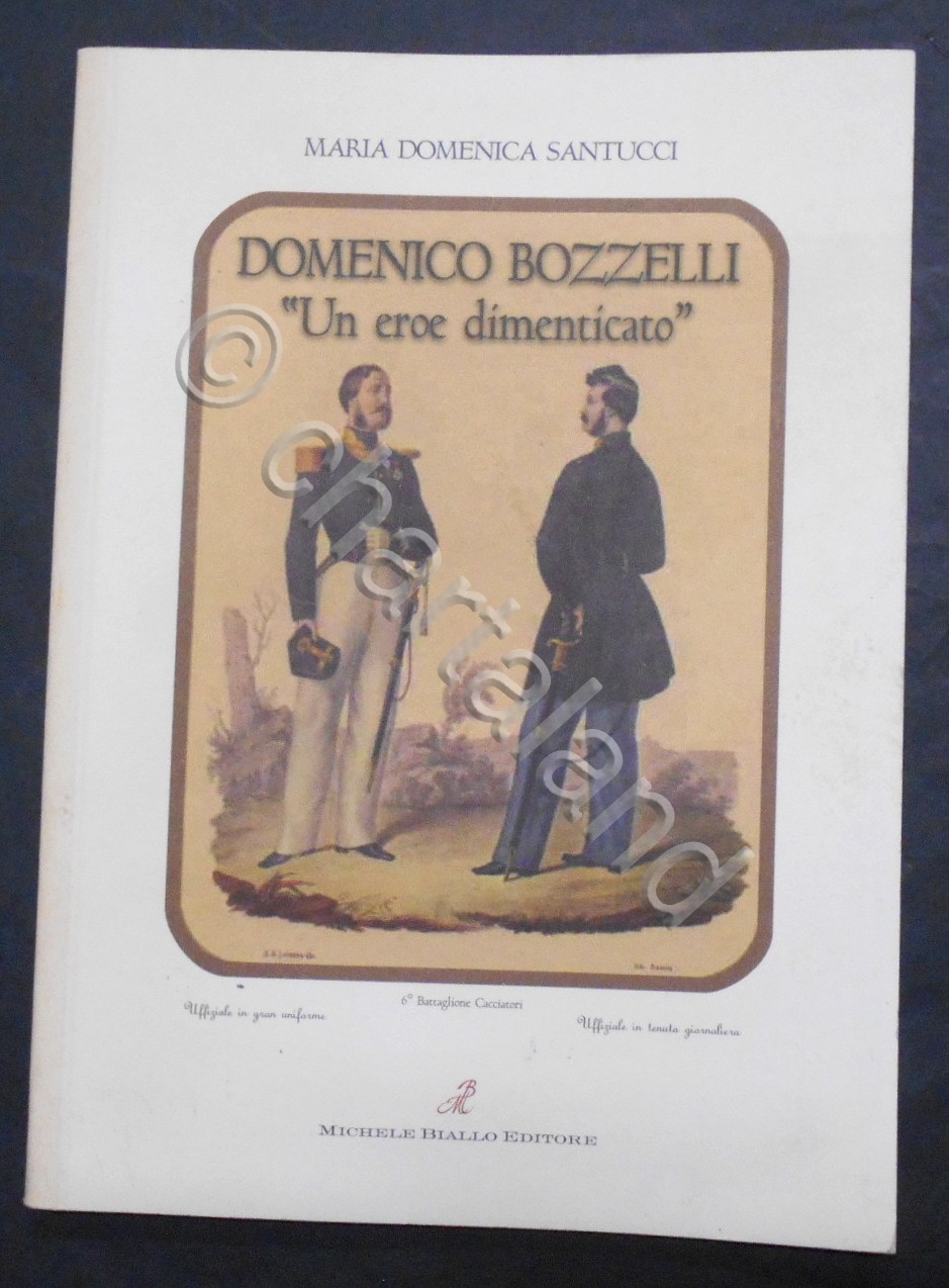 M. D. Santucci - Domenico Bozzelli - Un eroe dimenticato …