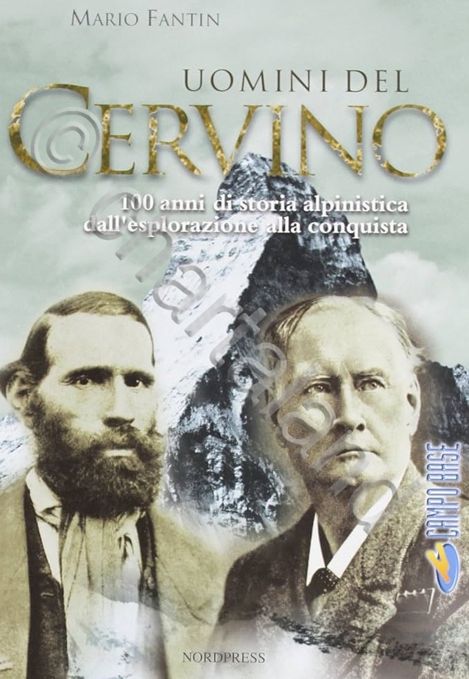 M. Fantin - Uomini del Cervino - 100 anni di …