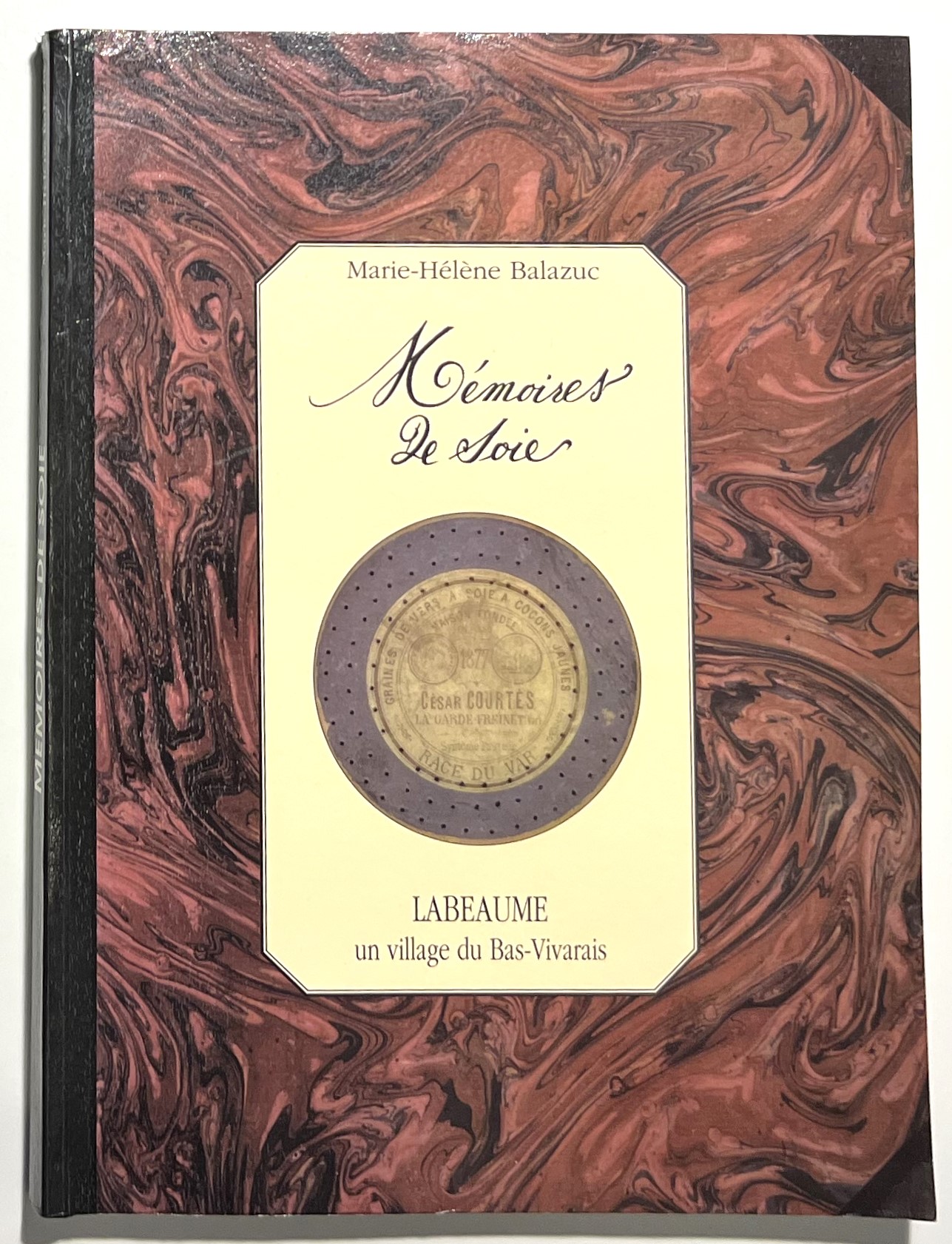 M. H. Balazuc - Mémoires de Soie: Labeaume un village …