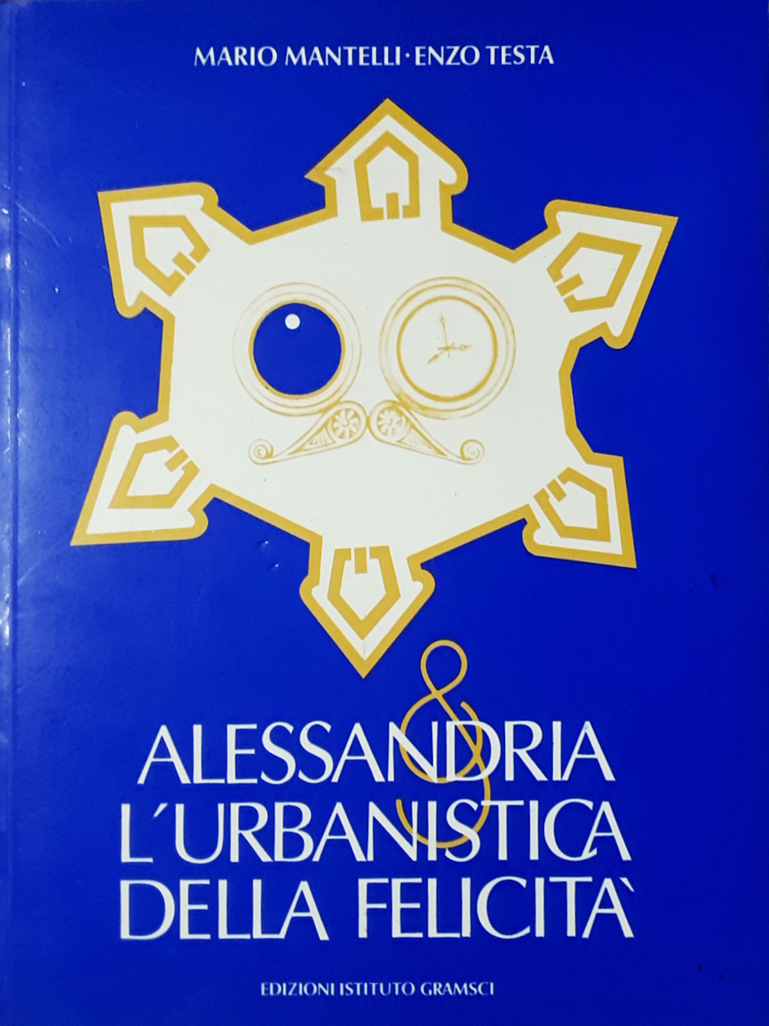 M. Mantelli e E. Testa - Alessandria - L'urbanistica della …