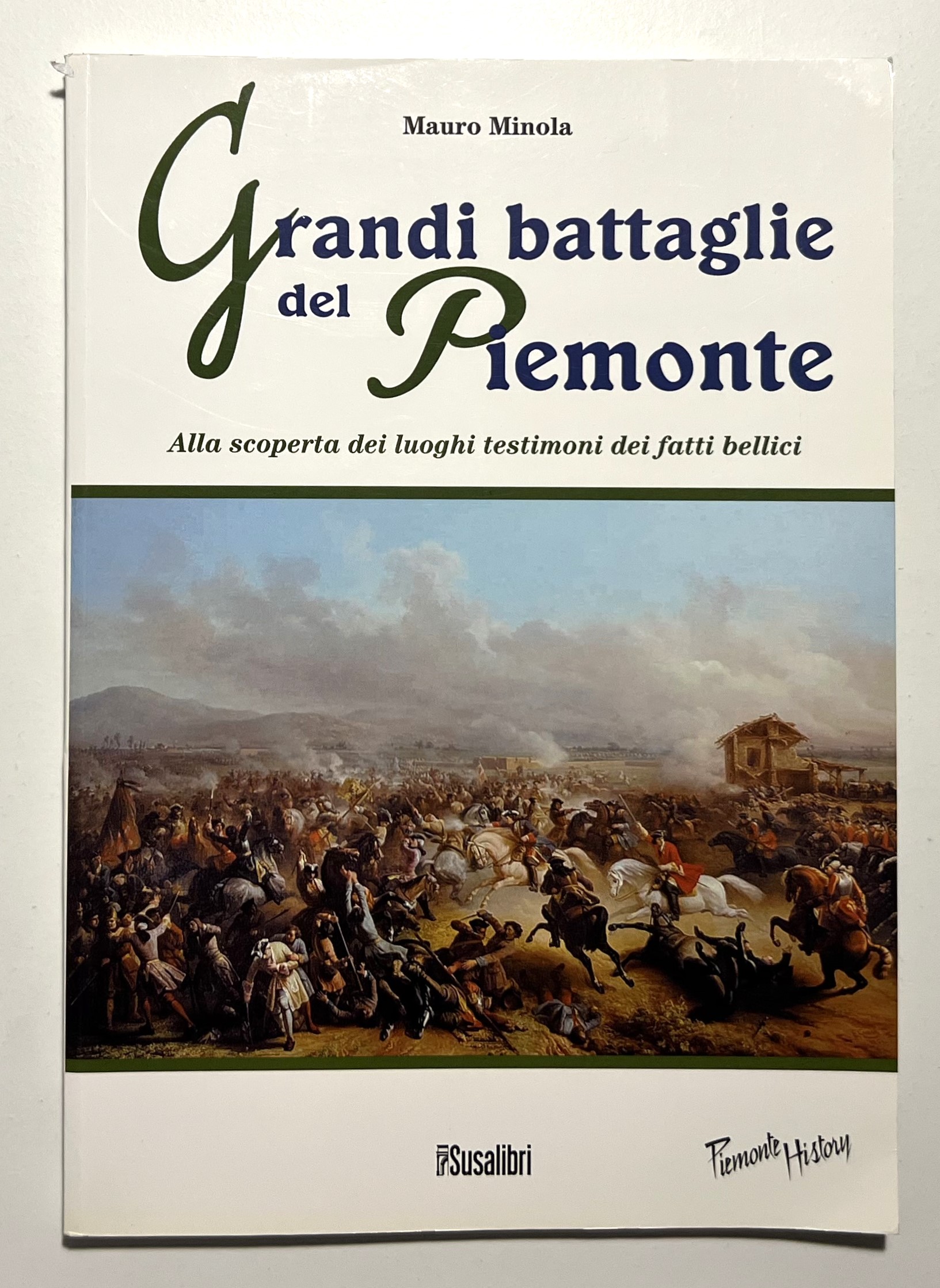 M. Minola - Grandi battaglie del Piemonte - ed. 2011
