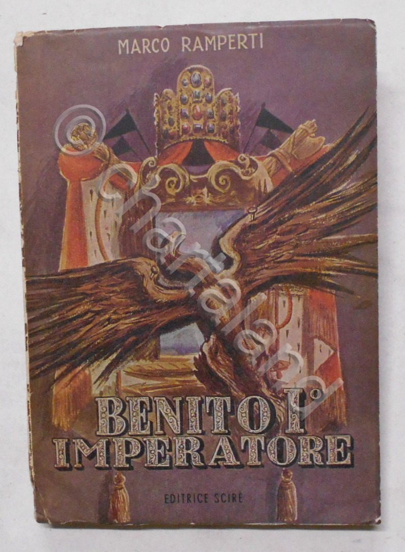 M. Ramperti - Benito I imperatore - ed. 1950