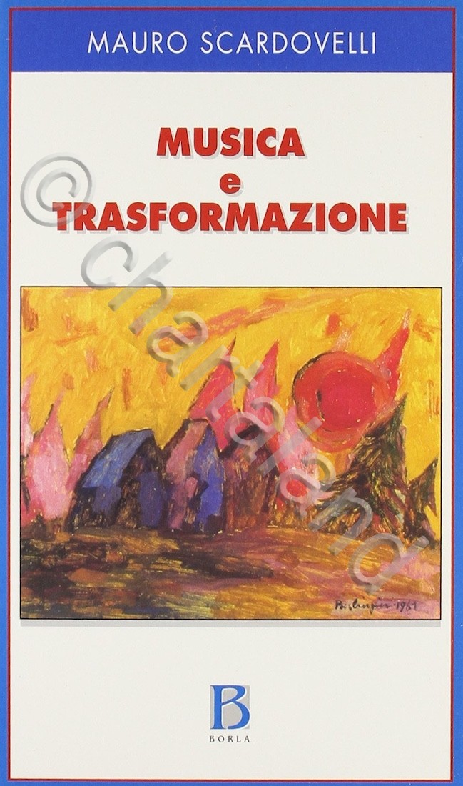 M. Scardovelli - Musica e trasformazione - 1^ ed. 1999