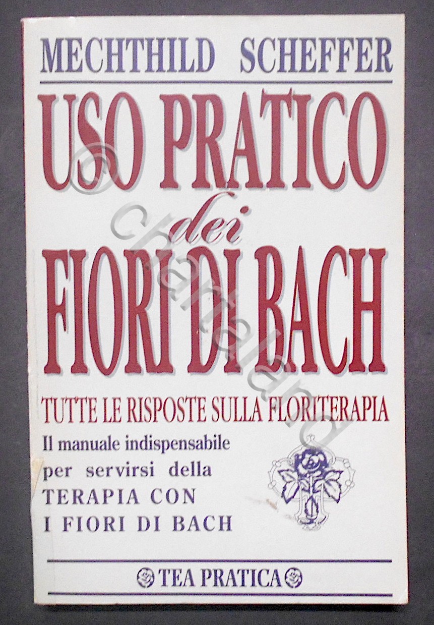 M. Scheffer - Uso pratico dei fiori di Bach - …