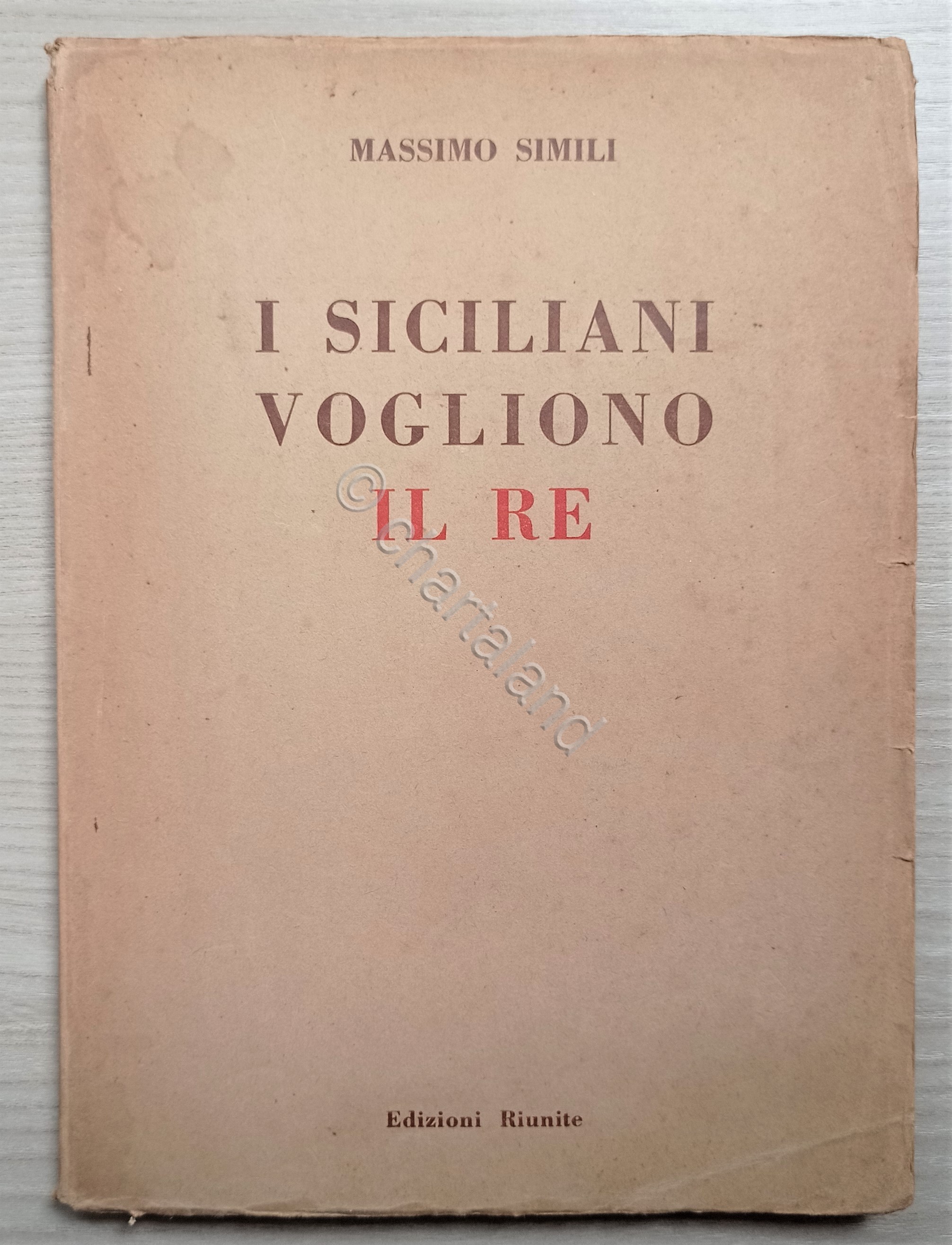 M. Simili - I siciliani vogliono il Re - ed. …