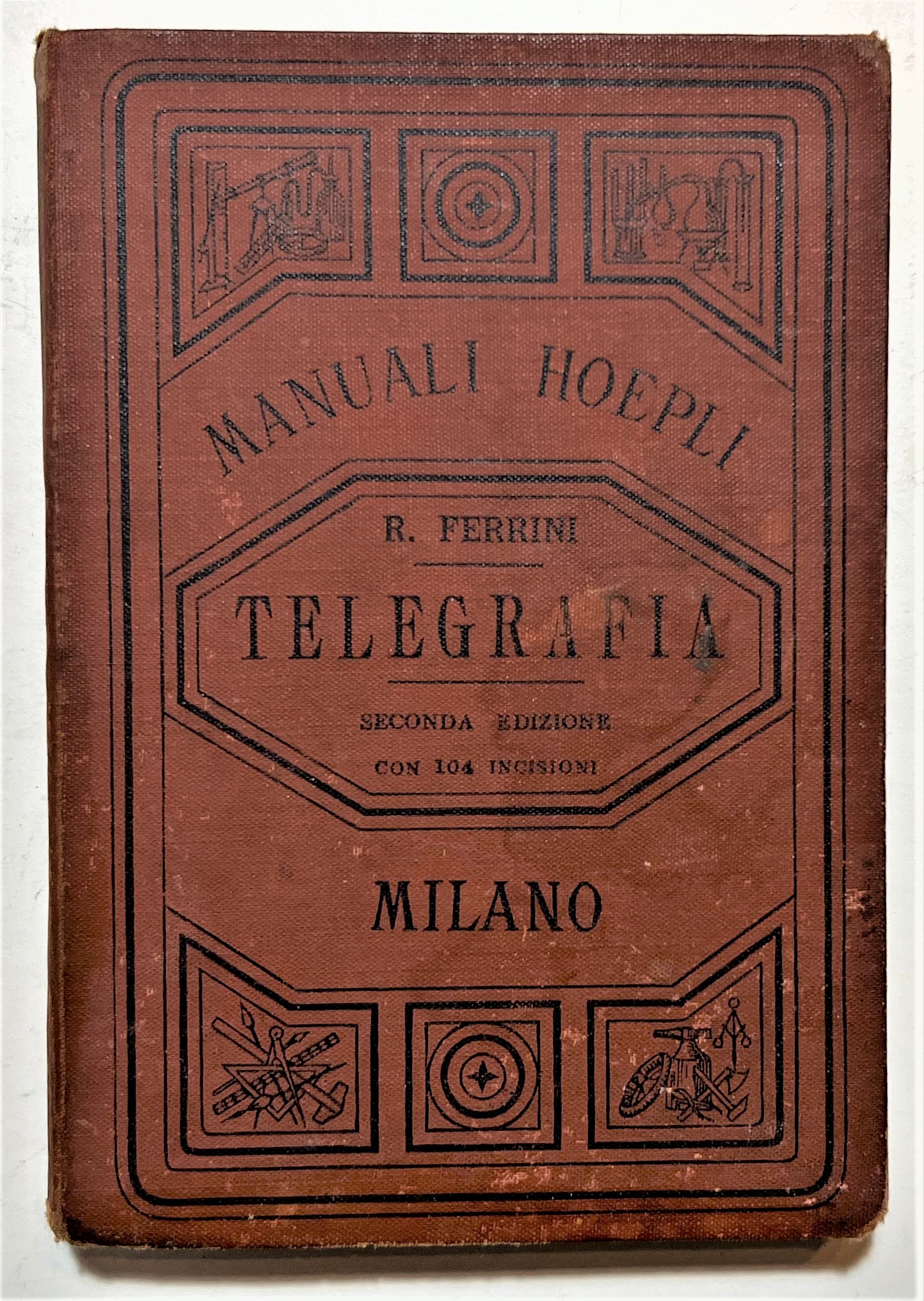 Manuale Hoepli - R. Ferrini - Telegrafia - ed. 1899