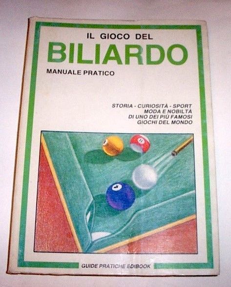 Manuale pratico Gioco del Biliardo - Storia curiosità Tecnica - …