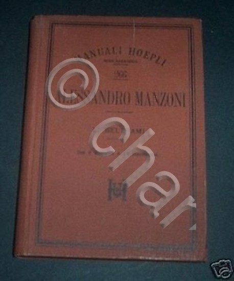 Manuali Hoepli - Alessandro Manzoni - 1^ ed. 1898
