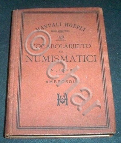 Manuali Hoepli - Vocabolarietto pei numismatici - 1^ ed. 1897