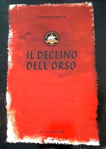 Marina Unione Sovietica - F. Fatutta - Il declino dell'orso …