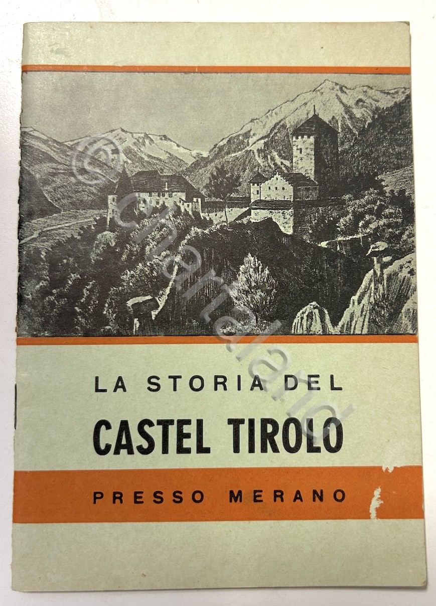 Merano - La storia del castello Tirolo - ed. 1953