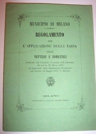 Milano - Regolamento applicazione Tassa sulle Vetture e Domestici 1871 …
