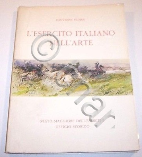 Militaria - Esercito italiano nell'arte - 2^ ed. 1981