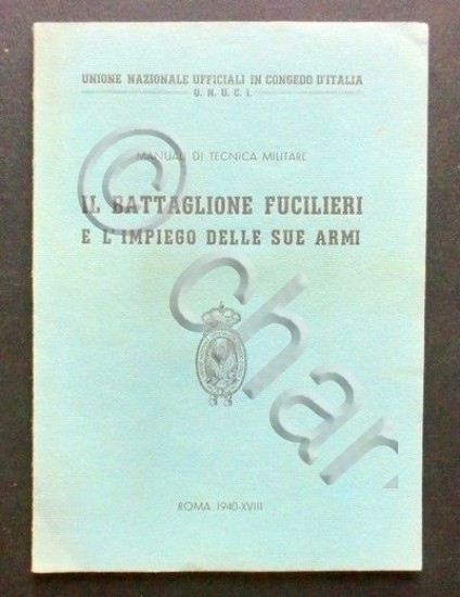Militaria - Il battaglione fucilieri e l'impiego delle sue armi …